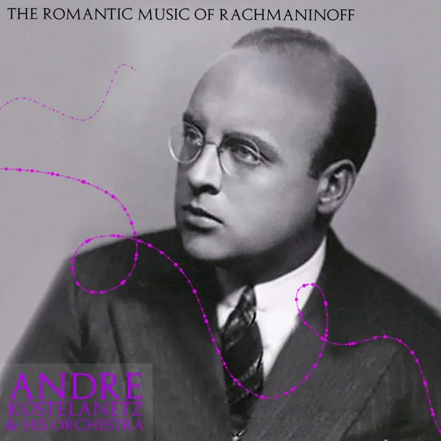 The Romantic Music of Rachmaninoff