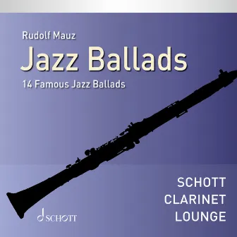 Jazz Ballads - 14 Famous Jazz Ballads (Clarinet) by Rudolf Mauz