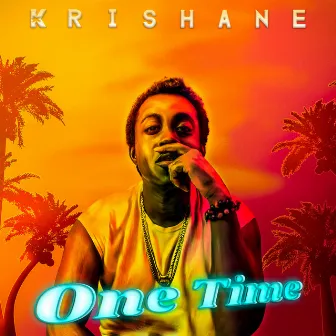 One Time by Krishane