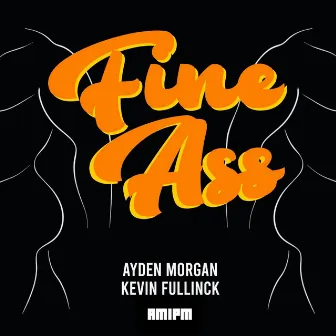 Fine Ass by Ayden Morgan