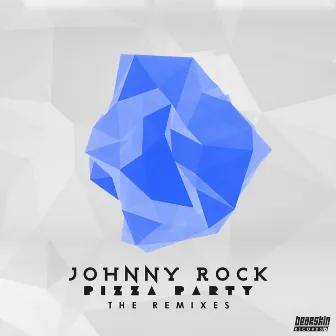 Pizza Party (The Remixes) by Johnny Rock