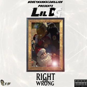 Right or Wrong by Lil Dg