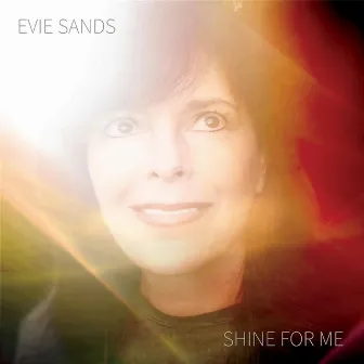 Shine for Me by Evie Sands