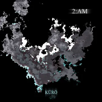 2:AM by KÜRÖ