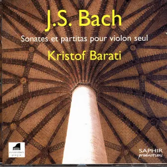 Sonates Et Partitas Pour Violon Seul Kristof Barati by Kristóf Baráti