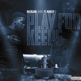 Play for Keeps by RackGang Vante