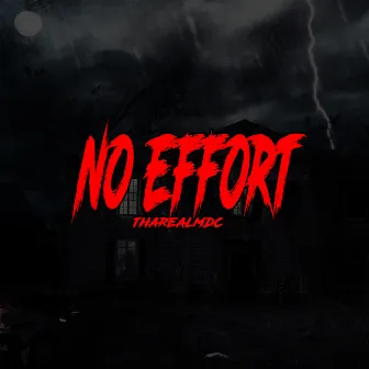 No Effort by tharealmdc