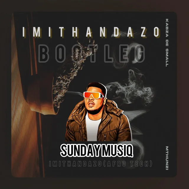 (Imithandazo BootLeg by Sunday)Kabza De Small,Youngstunna,Mthunzi,Dj Maporisa,Sizwe Alakaine&Mthakathi