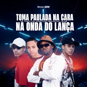 Toma Paulada na Cara - Na Onda do Lança by Mc Tinhovi