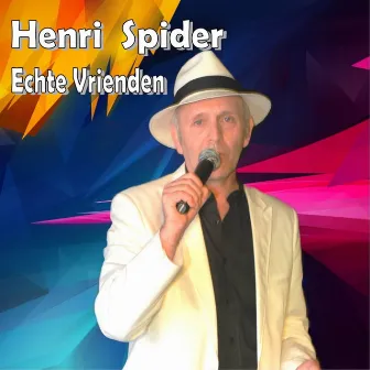 Echte Vrienden by Henri Spider