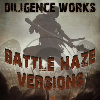 Battle Haze Versions by Diligence Works