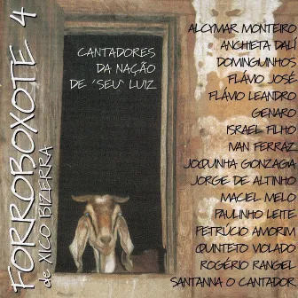 Forroboxote 4 - Cantadores da Nação de 'Seu' Luiz by Xico Bizerra