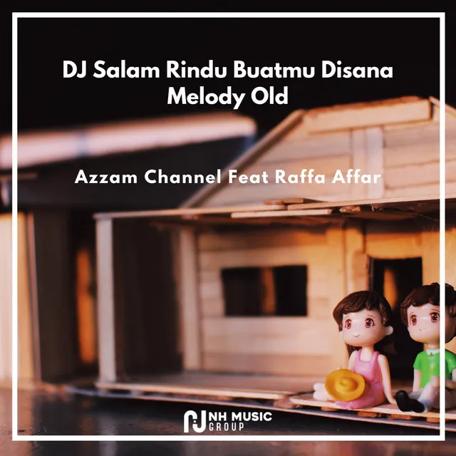 DJ Salam Rindu Buatmu Disana Melody Old