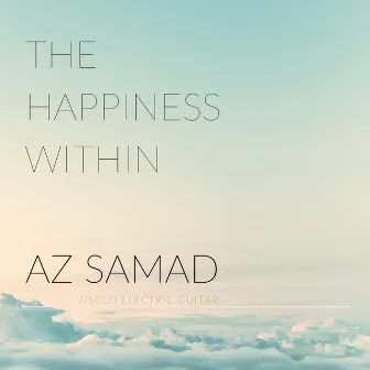 The Happiness Within by Az Samad