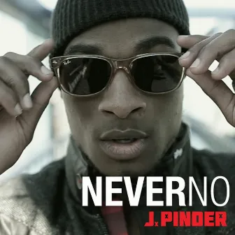 Never No by J. Pinder