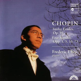 Chopin: Twelve Etudes, Op. 10 & Four Rondos, Opp. 1, 5, 16, 73 by Frederic Chiu