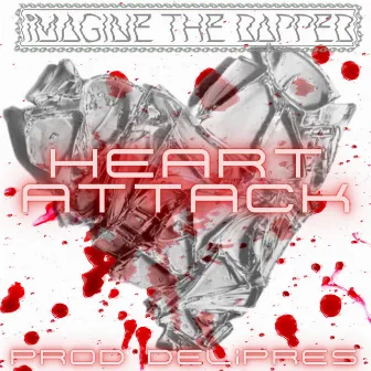 Heart Attack by Imagine the Rapper