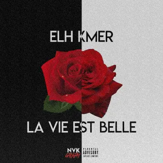 La vie est belle by Elh Kmer