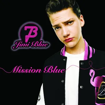 Mission Blue by Jimi Blue