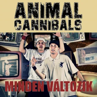 Minden változik by Animal Cannibals