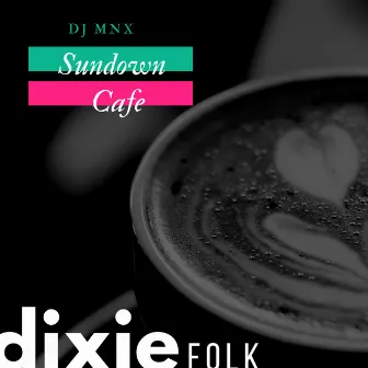 Sundown Cafe by DJ MNX