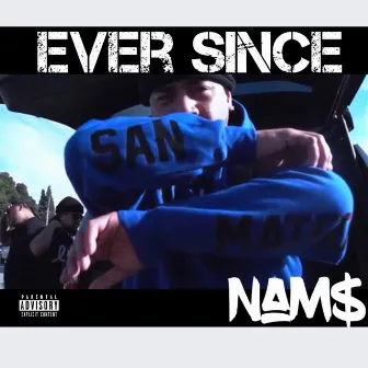 Ever Since by Nam$