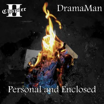 Personal And Enclosed(ChapterII) by DramaMan