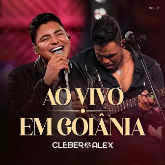 Ao Vivo Em Goiânia (Vol. 2) by Cleber & Alex