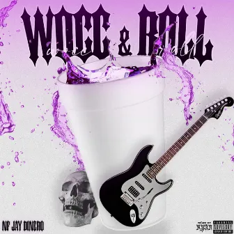 Wocc & Roll by NF Jay Dinero