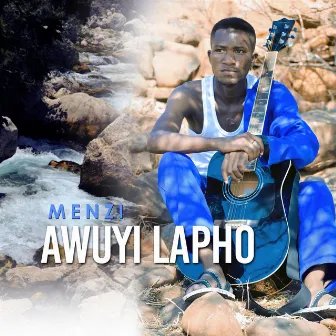 Awuyi Lapho by Menzi