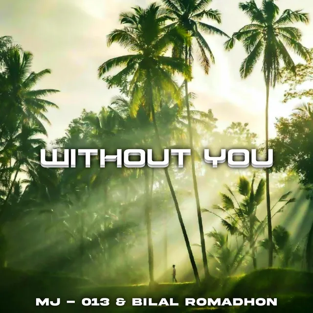 Without you