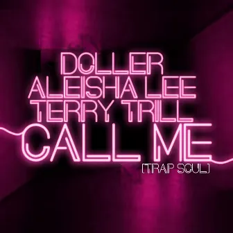 Call Me (Trap Soul) by Aleisha Lee