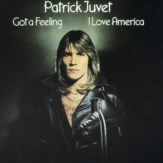 Got A Feeling (I Love America) by Patrick Juvet