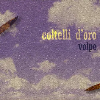 Coltelli d'Oro by Volpe