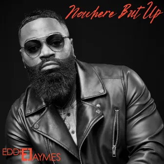 Nowhere but Up by Eddie Jaymes