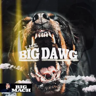 The Big Dawg by Big Mach