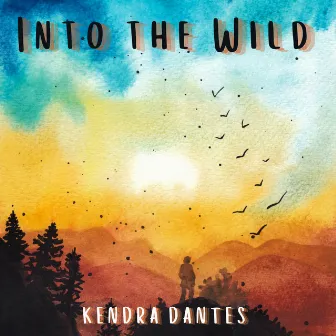 Into The Wild by Kendel Lester