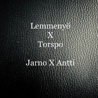 Lemmenyö X Torspo by Jarno X Antti