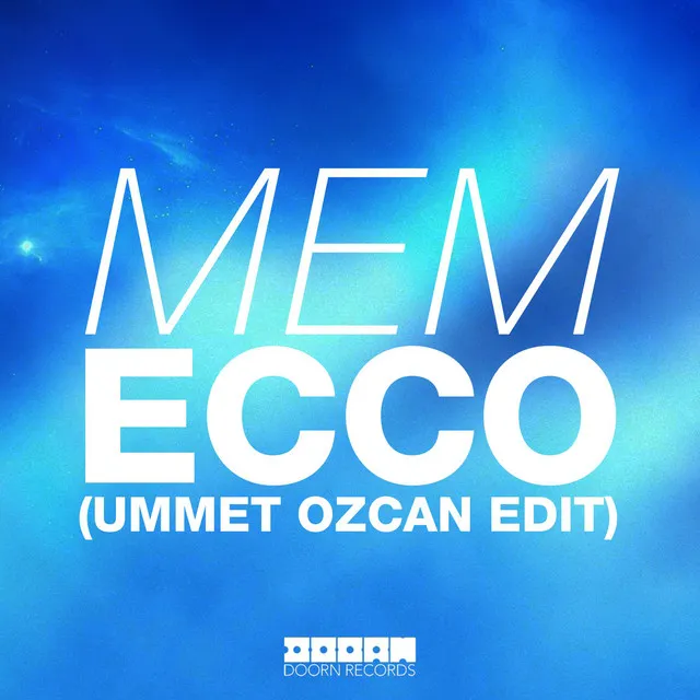 Ecco - Ummet Ozcan Edit