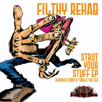 Strut your Stuff EP by Filthy Rehab