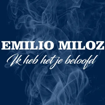 Ik Heb Het Je Beloofd by Emilio Miloz