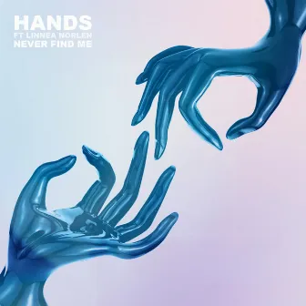 Never Find Me by HANDS