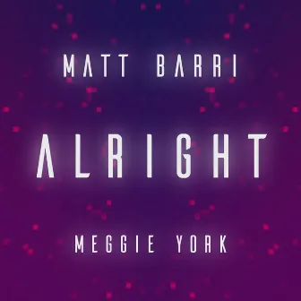 Alright by MATT BARRI