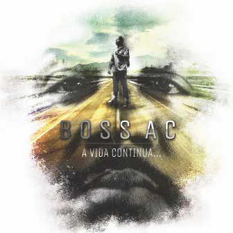 A Vida Continua... by Boss AC