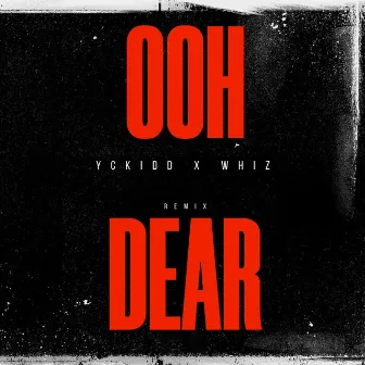 Ooh Dear (Remix) by Yckidd