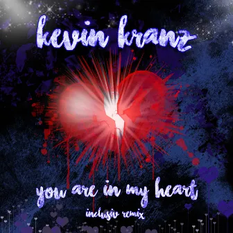 You Are in My Heart by Kevin Kranz