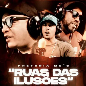 Rua das Ilusões by Pretória Mc's