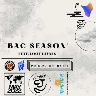 Bag Season (feat. Loot Layne$) by isthatCJ