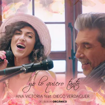 Yo Lo Quiero Tanto (Del Álbum Orgánico) by Ana Victoria