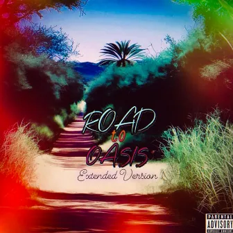 Road To Oasis (Extended Edition) by J.R. the Golden Ticket